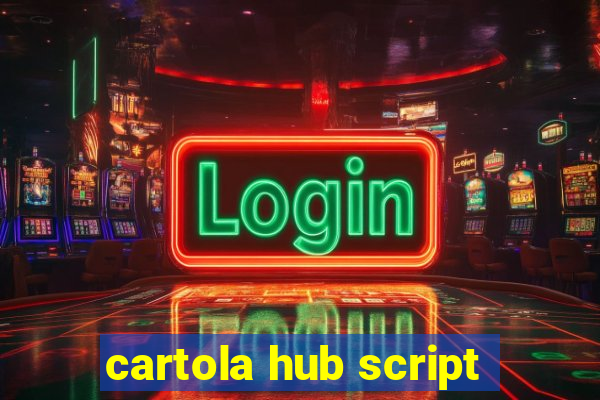 cartola hub script
